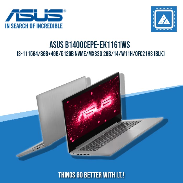 ASUS B1400CEPE-EK1161WS I3-1115G4/8GB+4GB/512GB NVME/MX330 2GB | BEST FOR STUDENTS AND FREELANCERS LAPTOP ASUS B1400CEPE-EK1161WS I3-1115G4/8GB+4GB/512GB NVME/MX330 2GB | BEST FOR STUDENTS AND FREELANCERS LAPTOP
